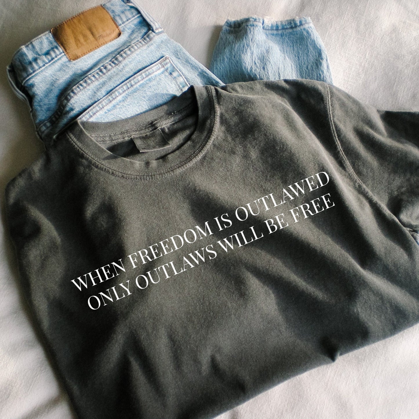 When Freedom is Outlawed Only Outlaws will be Free Tee - Comfort Colors Shirt - Freedom Shirt