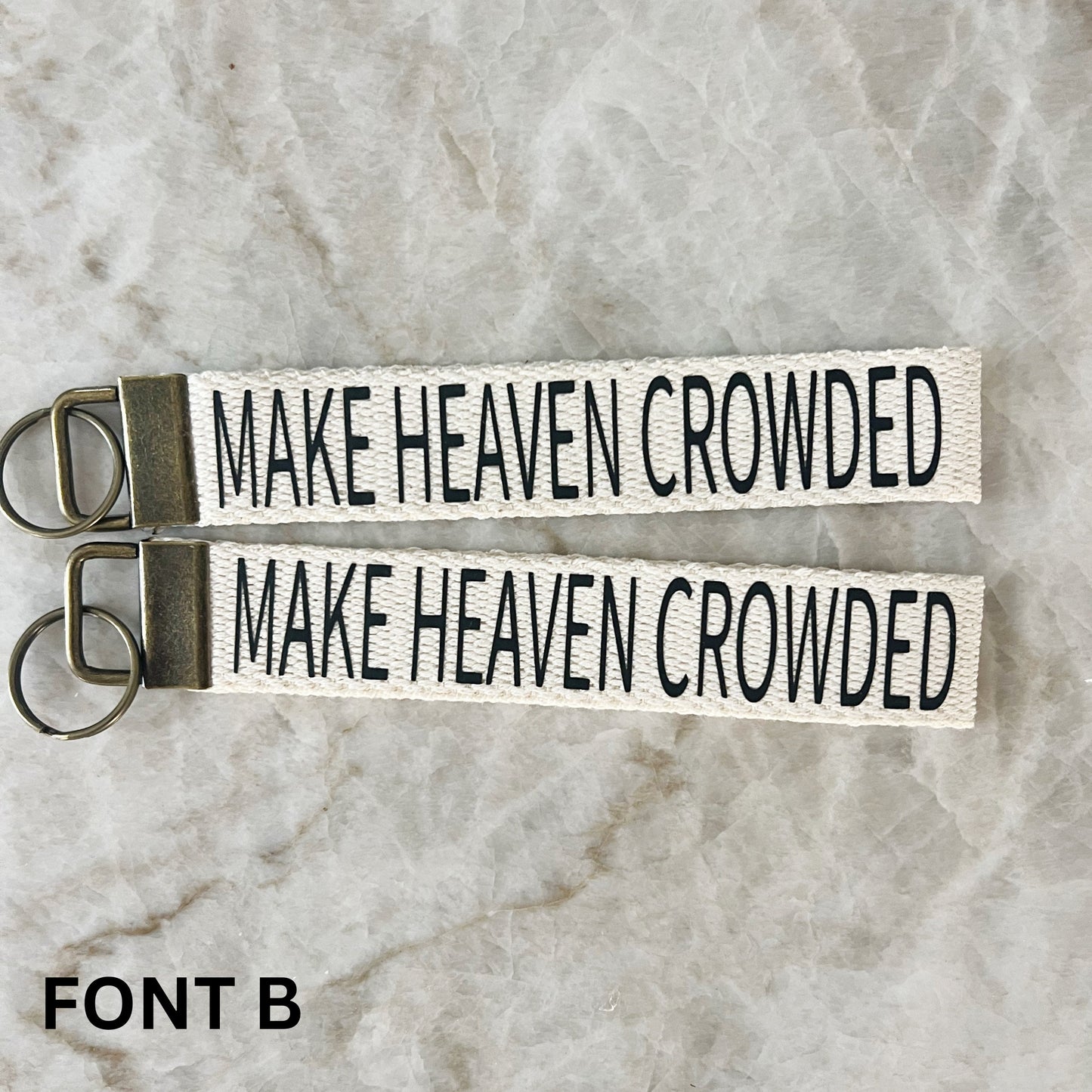 Make Heaven Crowded Christian Keychain