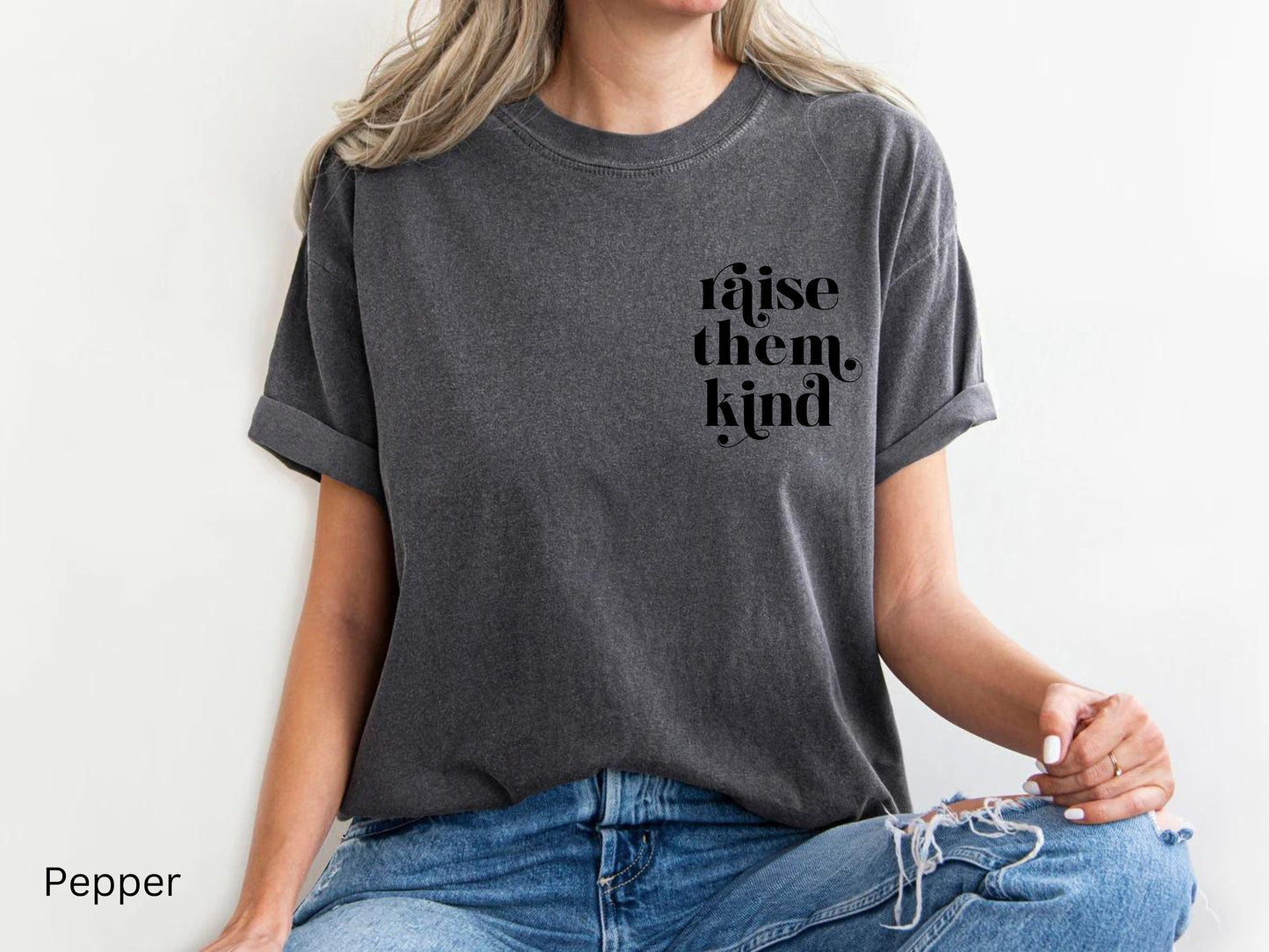 Raise Them Kind - Comfort Colors Shirt - Christian Mama Tee. New Mom Gift, Cool Mom Shirt, Mothers Day Gift, Birthday Gift for Mom.