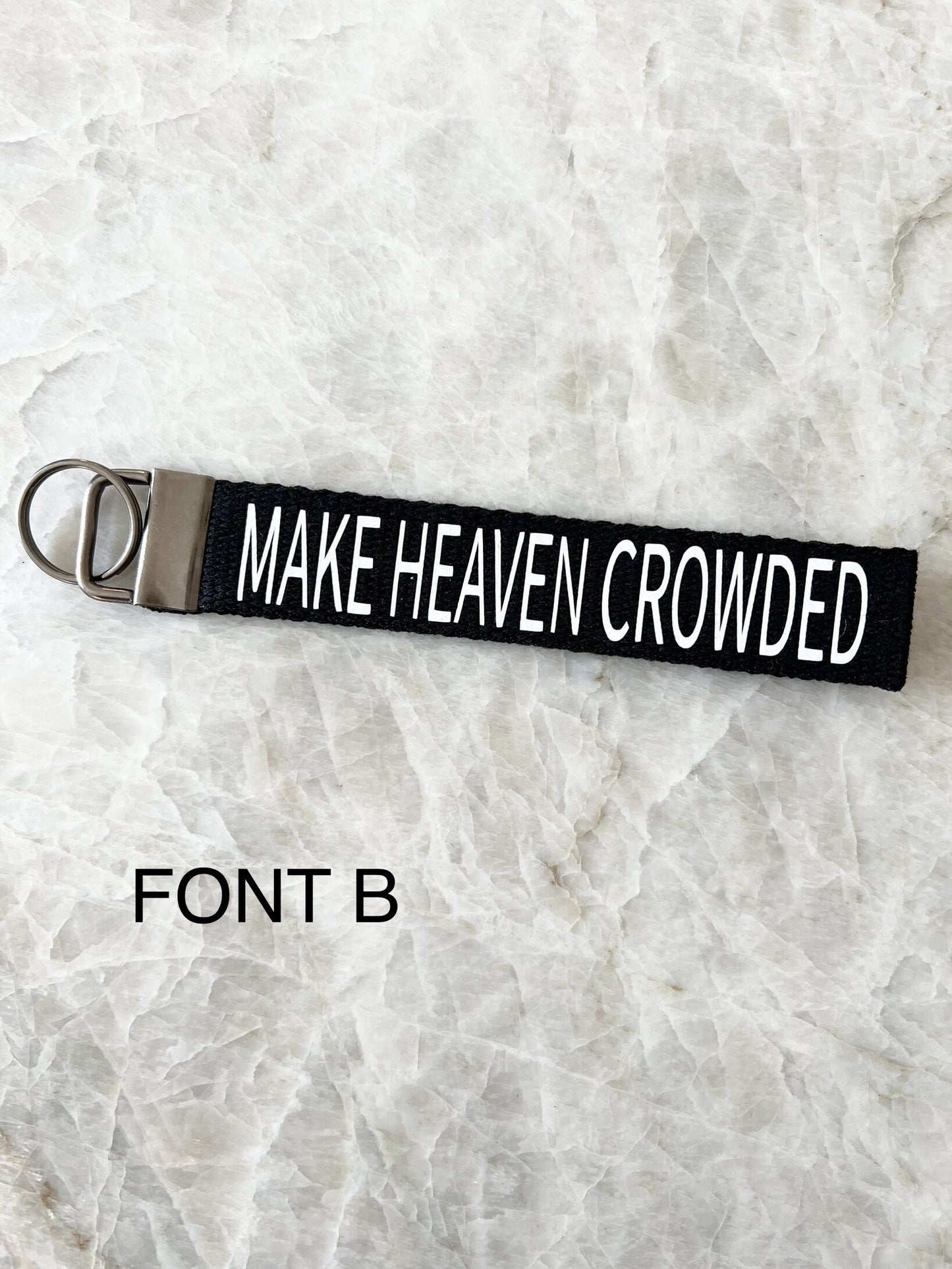 Make Heaven Crowded Christian Keychain
