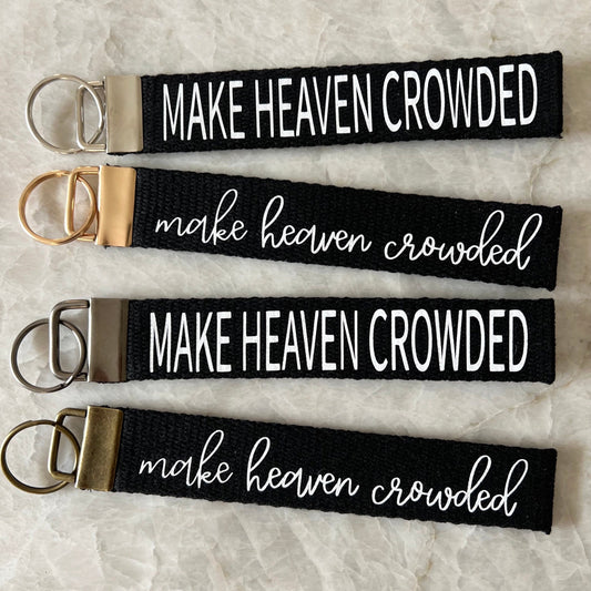 Make Heaven Crowded Christian Keychain