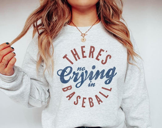 There’s No Crying In Baseball Crewneck Sweatshirt. Baseball Season Apparel - Baseball Mama - Sports Mom Apparel