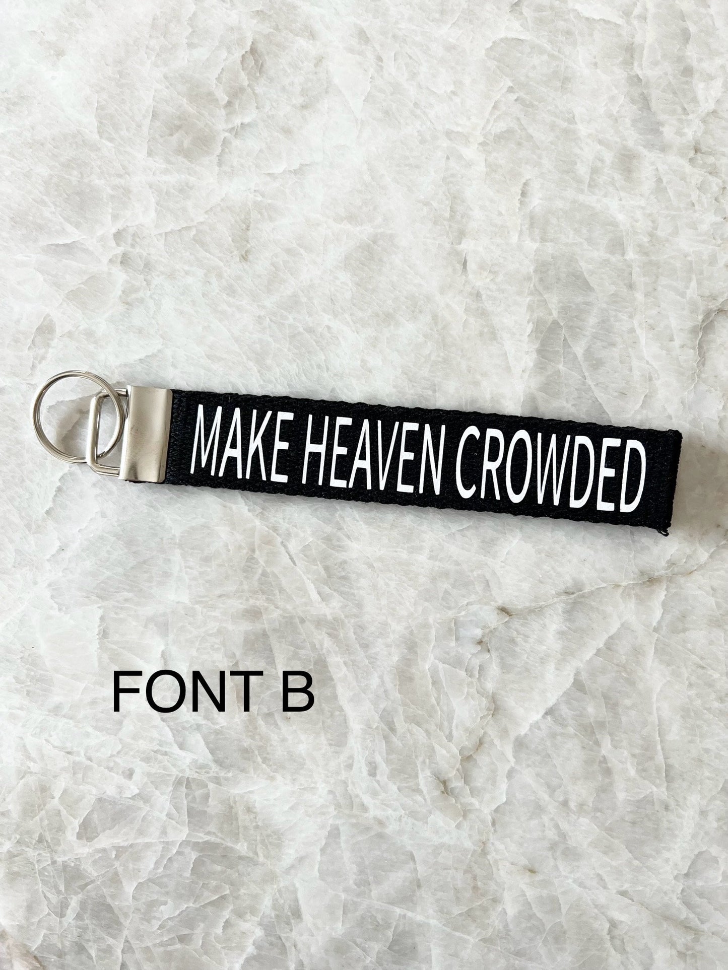 Make Heaven Crowded Christian Keychain