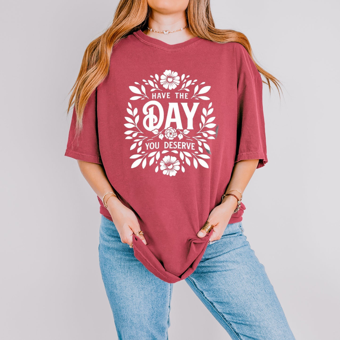 Have The Day You Deserve | New Mom Gift, Cool Mom Shirt, Mother's Day Gift, Birthday Gift for Mom, Baby Shower Gift, Trendy Karma Shirt.