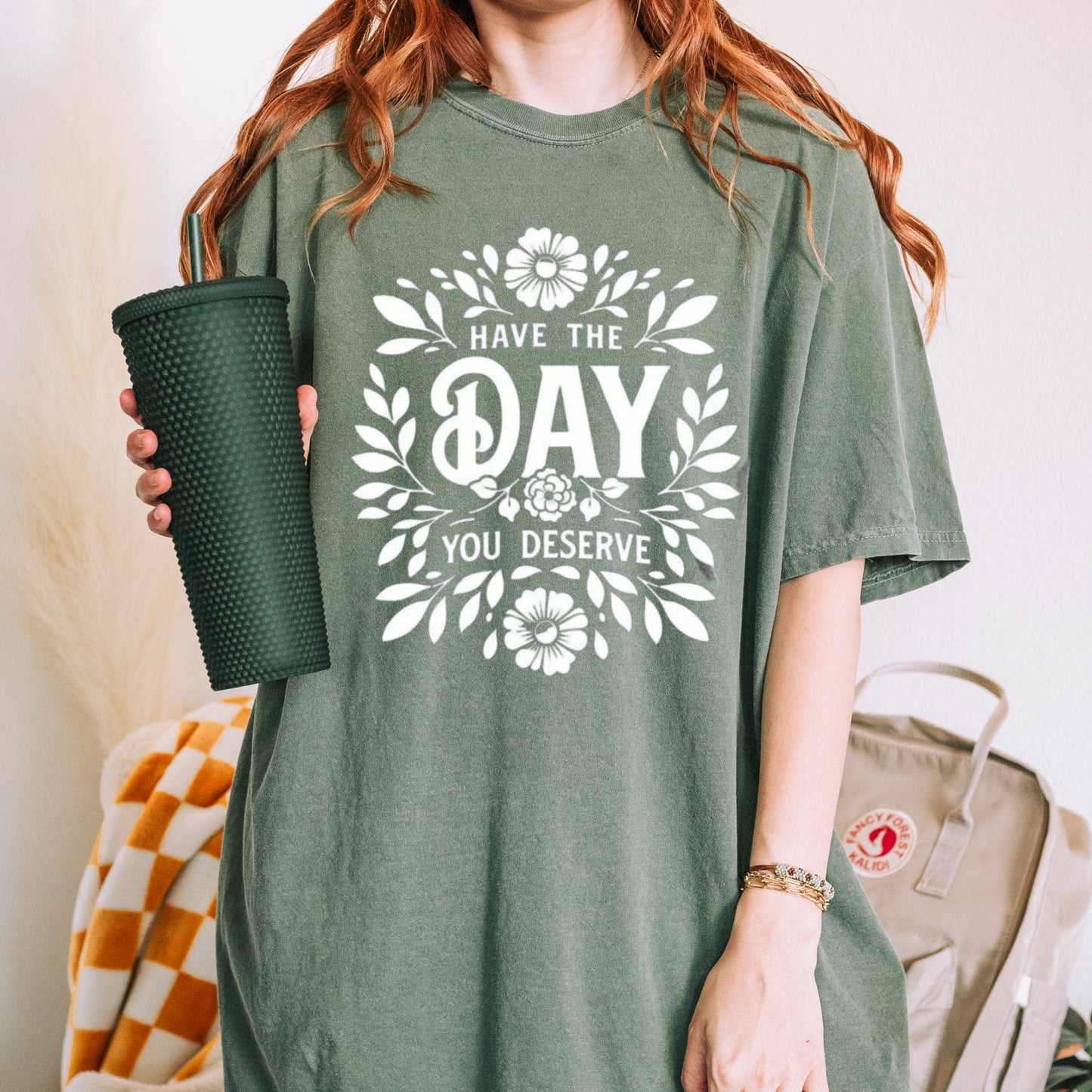 Have The Day You Deserve | New Mom Gift, Cool Mom Shirt, Mother's Day Gift, Birthday Gift for Mom, Baby Shower Gift, Trendy Karma Shirt.