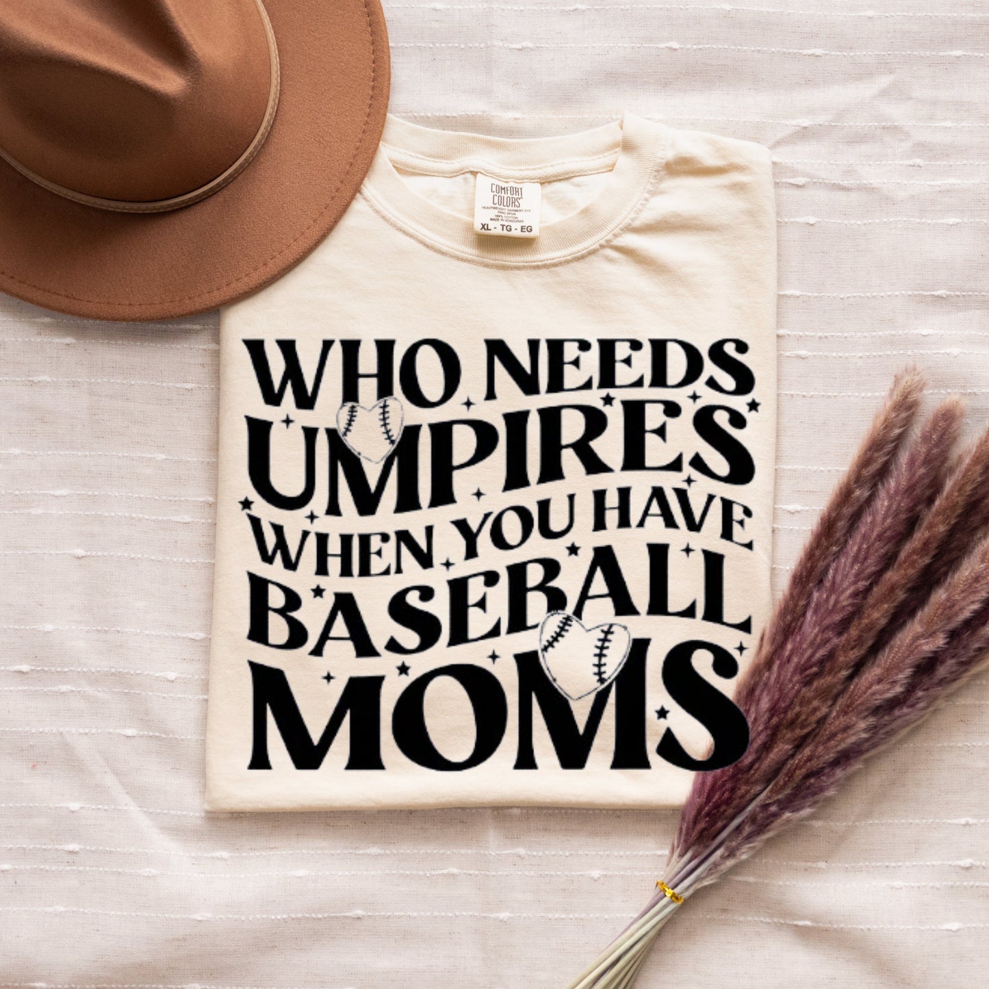 Who Needs Umps When You Have Baseball Moms - Weekends are for Baseball Shirt. Baseball Season Apparel - Baseball Mama - Sports Mom Apparel.